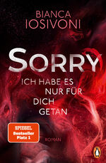 ISBN 9783328108894: SORRY. Ich habe es nur für dich getan - Roman - Der SPIEGEL Nr. 1 Bestseller