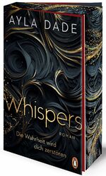 ISBN 9783328111269: WHISPERS. Die Wahrheit wird dich zerstören - Roman. Spannung und Spice von der Bestsellerautorin - Mit Farbschnitt in limitierter Auflage