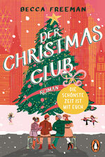 ISBN 9783328111337: Der Christmas Club - Die schönste Zeit ist mit euch. Roman. »Witzig, warmherzig und ganz einfach brillant!« Carley Fortune