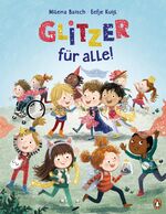 ISBN 9783328300588: Glitzer für alle! – Eine Geschichte über die Stärke, zu sich selbst zu stehen