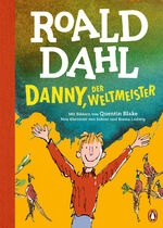 ISBN 9783328301622: Danny, der Weltmeister - Neu übersetzt von Sabine und Emma Ludwig. Die weltberühmte Geschichte farbig illustriert für Kinder ab 8 Jahren