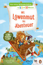 ISBN 9783328302964: Meine liebsten Vorlesegeschichten für 3,5 und 10 Minuten - Mit Löwenmut ins Abenteuer – In 15 Geschichten um die Welt (Die Minuten-Vorlesegeschichten-Reihe, Band 2)