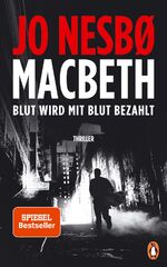 Nesbø, Jo und André Mumot: Macbeth: Blut Nesbø, Jo und André Mumot: Macbeth: Blut