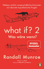 ISBN 9783328600930: What if? 2 - Was wäre wenn? – Weitere wirklich wissenschaftliche Antworten auf absurde hypothetische Fragen - von Bestsellerautor Randall Munroe