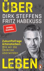 ISBN 9783328601319: Über Leben. Zukunftsfrage Artensterben: Wie wir die Ökokrise überwinden.