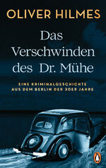 ISBN 9783328601388: Das Verschwinden des Dr. Mühe - Eine Kriminalgeschichte aus dem Berlin der 30er Jahre