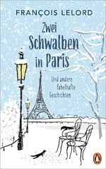 ISBN 9783328602330: Zwei Schwalben in Paris und andere fabelhafte Geschichten