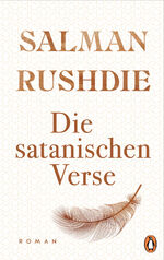 ISBN 9783328603047: Die satanischen Verse: Roman - „Ein Weltereignis und episches Meisterwerk.“ (Süddeutsche Zeitung) – Friedenspreis für Salman Rushdie 2023