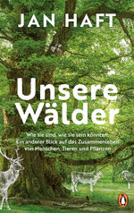 ISBN 9783328603634: Unsere Wälder / Jan Haft / Buch / 256 S. / Deutsch / 2024 / Penguin / EAN 9783328603634