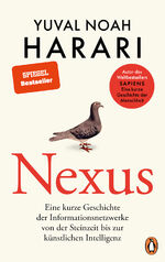 NEXUS - Eine kurze Geschichte der Informationsnetzwerke von der Steinzeit bis zur künstlichen Intelligenz - Vom Autor d. Bestsellers "Sapiens. Eine kurze Geschichte der Menschheit" - Deutsche Ausgabe