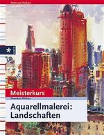 ISBN 9783332014020: Aquarellmalerei: Landschaften: Meisterkurs