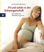 ISBN 9783332015379: Fit und schÃ¶n in der Schwangerschaft: Das 9-Monate-WohlfÃ¼hlprogramm Glanville-Blackburn, Jo