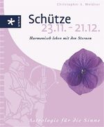 ISBN 9783332015607: Schütze (23.11-21.12.) : Harmonisch leben mit den Sternen. Astrologie für die Sinne