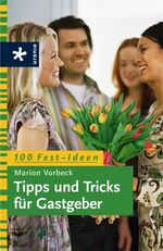 ISBN 9783332019810: 100 Festideen: Tipps und Tricks für Gastgeber