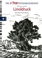 ISBN 9783332020168: Das 7-Tage-Einsteigerprogramm: Linoldruck – Mit Skizzen für alle Motive
