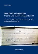 ISBN 9783339114808: Neue Musik im integrativen Theorie- und Gehörbildungsunterricht - Im Spannungsfeld zwischen Gehörbildung, Analyse, Improvisation und Tonsatz