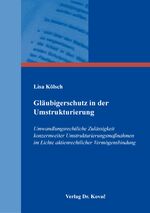 ISBN 9783339126047: Gläubigerschutz in der Umstrukturierung - Umwandlungsrechtliche Zulässigkeit konzernweiter Umstrukturierungsmaßnahmen im Lichte aktienrechtlicher Vermögensbindung