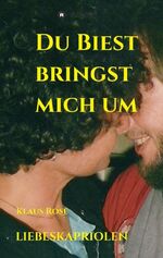 ISBN 9783347008106: DU BIEST BRINGST MICH UM – Liebeskapriolen