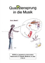 ISBN 9783347018679: QuaRtensprung in die Musik - SERIE der ganzheitlichen Harmonielehre - Improvisation für Klassik, Moderne und Jazz, Band 1