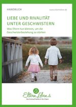 ISBN 9783347023857: Liebe und Rivalität unter Geschwistern - Was Eltern tun können, um die Geschwisterbeziehung zu stärken