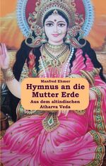 ISBN 9783347025172: Hymnus an die Mutter Erde – Aus dem Atharva Veda