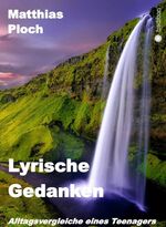 ISBN 9783347045071: Lyrische Gedanken - Alltagsvergleiche eines Teenagers