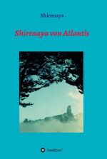 ISBN 9783347061873: Shirenaya von Atlantis