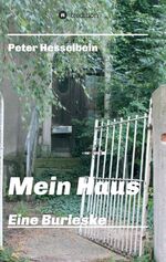 Peter Hesselbein: Mein Haus - eine Burle Peter Hesselbein: Mein Haus - eine Burle
