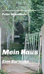 Peter Hesselbein: Mein Haus - eine Burle Peter Hesselbein: Mein Haus - eine Burle