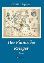 Günter Rippke: Der Finnische Krieger | G Günter Rippke: Der Finnische Krieger | G