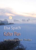 ISBN 9783347115712: Kalter Plan – Psychologischer Thriller