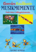 ISBN 9783347116283: Cleverles knallbunte Musikmomente - Finde deine Lieblingsinstrumente