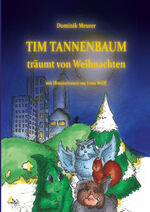 ISBN 9783347127876: Tim Tannenbaum träumt von Weihnachten – Kinderbuch, Weihnachtsgeschichte, Weihnachtsabenteuer, Freundschaft, Träume