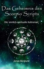 ISBN 9783347153790: Das Geheimnis des Scorpio Scripts – Der sinnlich-spirituelle Kultroman