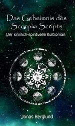 ISBN 9783347153806: Das Geheimnis des Scorpio Scripts - Der sinnlich-spirituelle Kultroman