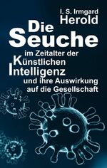 ISBN 9783347161368: Die Seuche im Zeitalter der künstlichen Intelligenz – und ihre Auswirkung auf die Gesellschaft