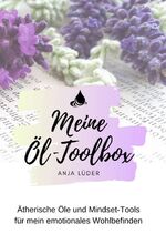 ISBN 9783347161405: Meine Öl-Toolbox – Ätherische Öle und Mindset-Tools für mein emotionales Wohlbefinden