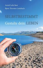 ISBN 9783347168169: Selbstbestimmt - Gestalte dein Leben