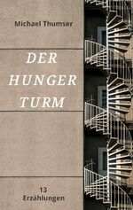 ISBN 9783347172371: Der Hungerturm - Dreizehn Erzählungen