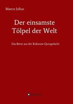 ISBN 9783347177994: Der einsamste Tölpel der Welt – Das Beste aus der Kolumne Quergedacht