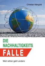 ISBN 9783347182332: Die Nachhaltigkeits-Falle - Welt retten geht anders