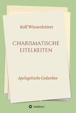 ISBN 9783347202993: Charismatische Eitelkeiten – Apologetische Gedanken