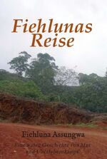 ISBN 9783347231702: Fiehluna`s Reise - Eine wahre Geschichte von Mut und Überlebenskampf