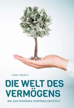 ISBN 9783347237308: Die Welt des Vermögens – Wie aus Vermögen Vermögen entsteht