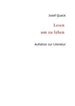 Josef Quack: Lesen um zu leben - Aufsätz