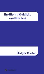 ISBN 9783347250048: Endlich glücklich, endlich frei