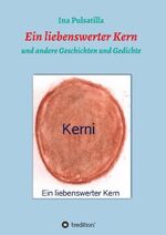 ISBN 9783347258525: Ein liebenswerter Kern – und andere Geschichten und Gedichte