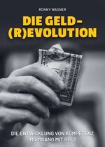 ISBN 9783347259751: Geld(R)evolution - Die Entwicklung von Kompetenz im Umgang mit Geld