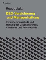 ISBN 9783347274440: D&O – Versicherung und Managerhaftung - Versicherungsschutz und Haftung der Geschäftsführer, Vorstände und Aufsichtsräte