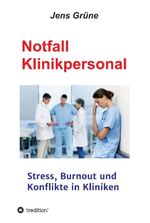 ISBN 9783347299764: Notfall Klinikpersonal – Stress, Burnout und Konflikte in Kliniken